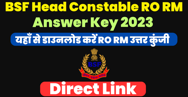 BSF Head Constable RO RM Answer Key 2023