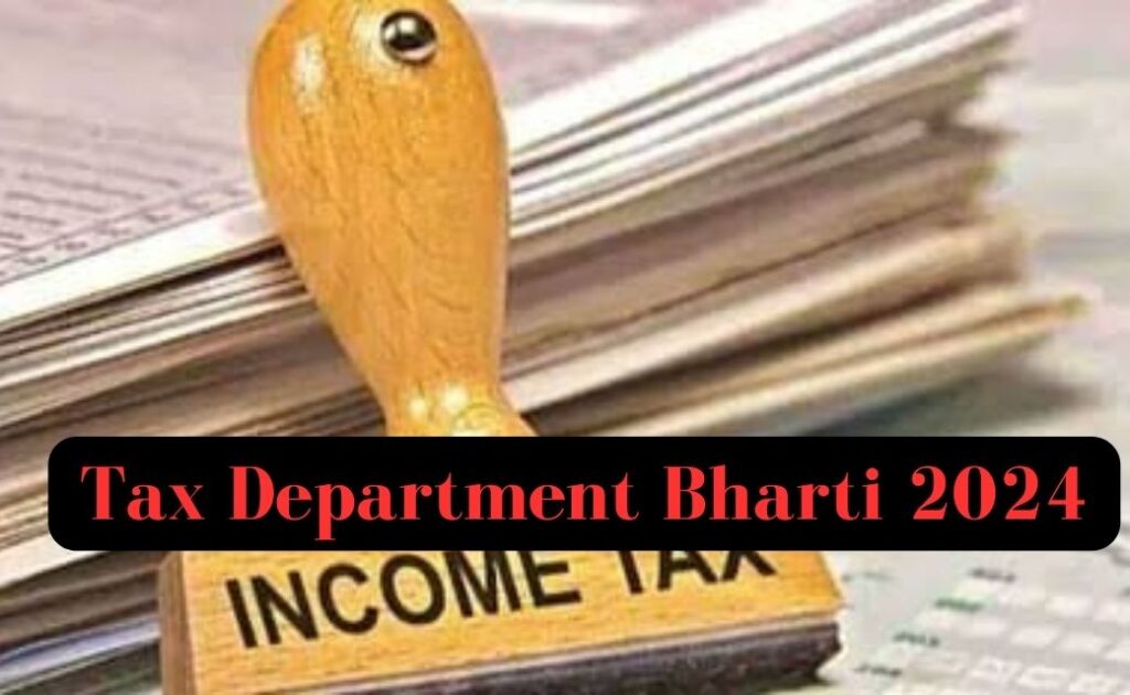 Tax Department Bharti 2024 sarkarirojiroti